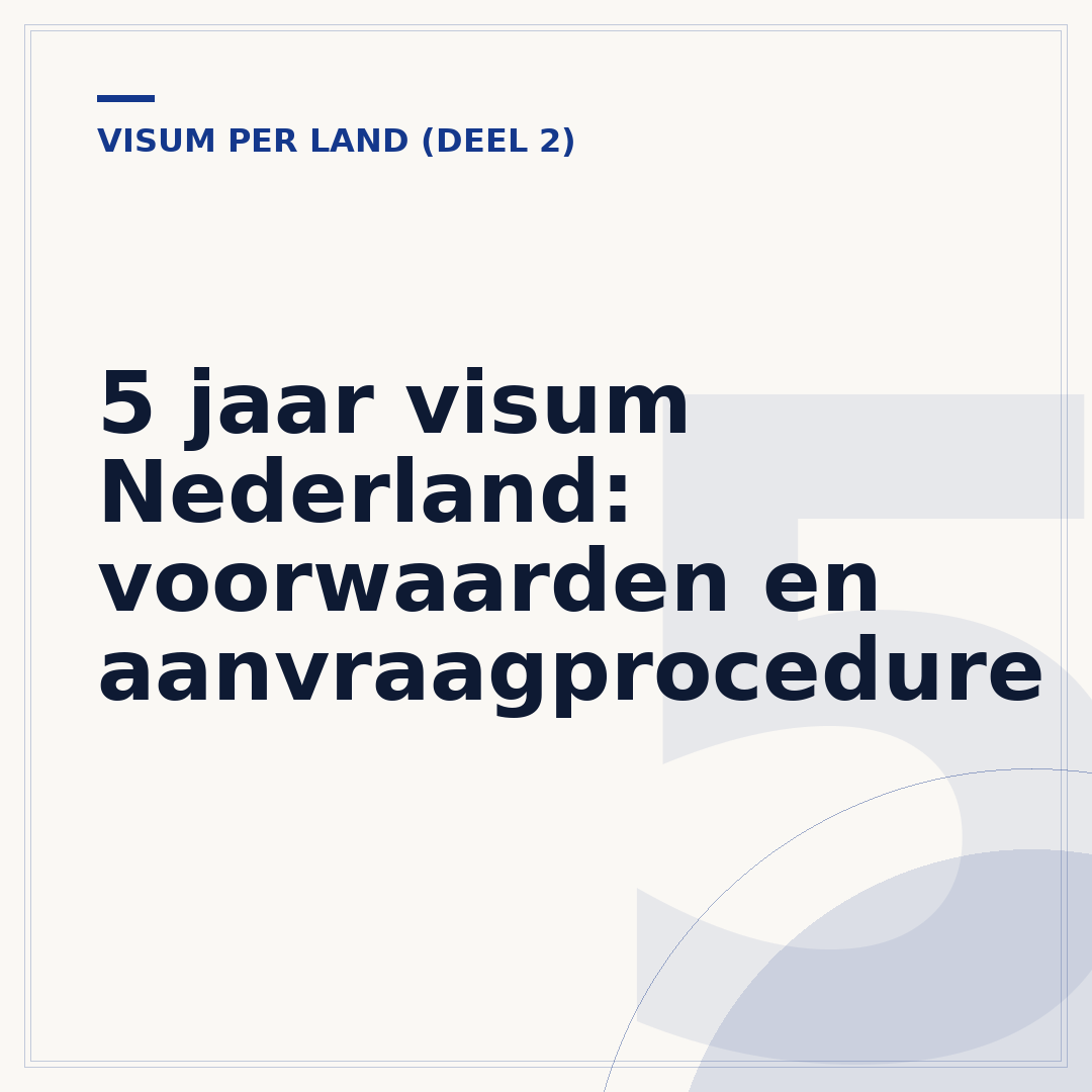 5 jaar visum Nederland: voorwaarden en aanvraagprocedure