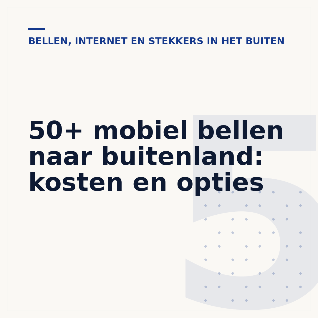 50+ mobiel bellen naar buitenland: kosten en opties