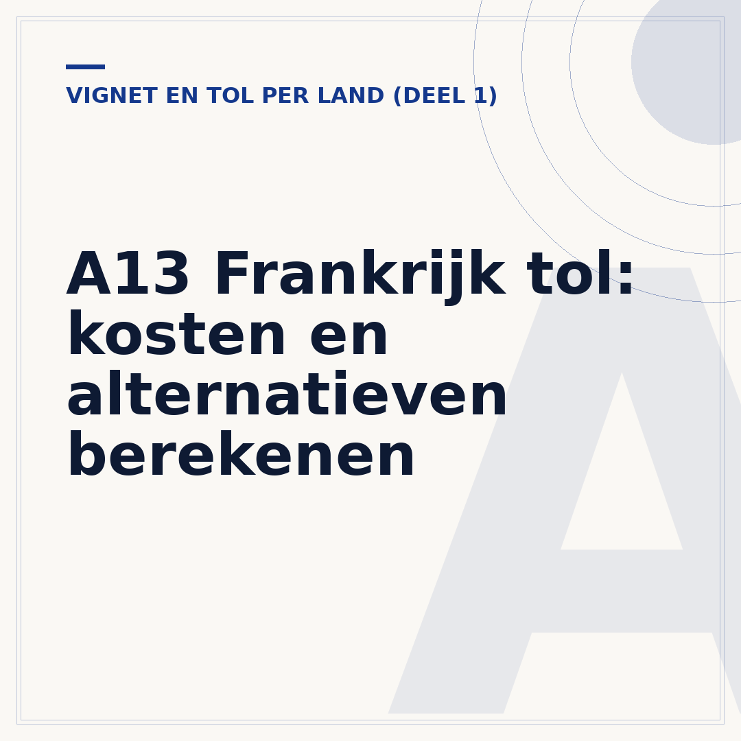 A13 Frankrijk tol: kosten en alternatieven berekenen