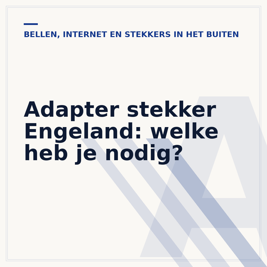 Adapter stekker Engeland: welke heb je nodig?