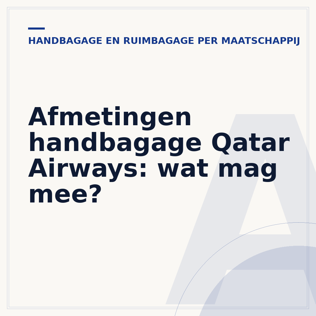 Afmetingen handbagage Qatar Airways: wat mag mee?