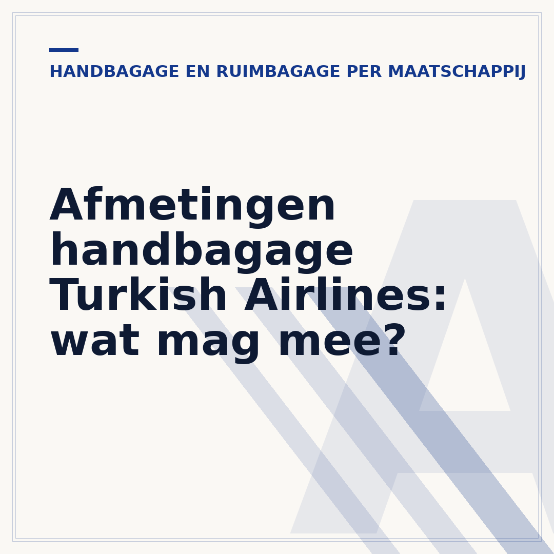 Afmetingen handbagage Turkish Airlines: wat mag mee?