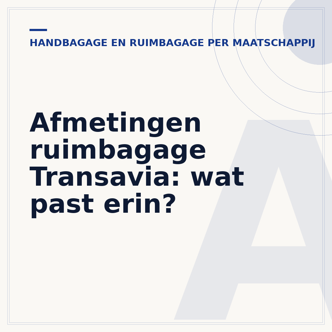 Afmetingen ruimbagage Transavia: wat past erin?