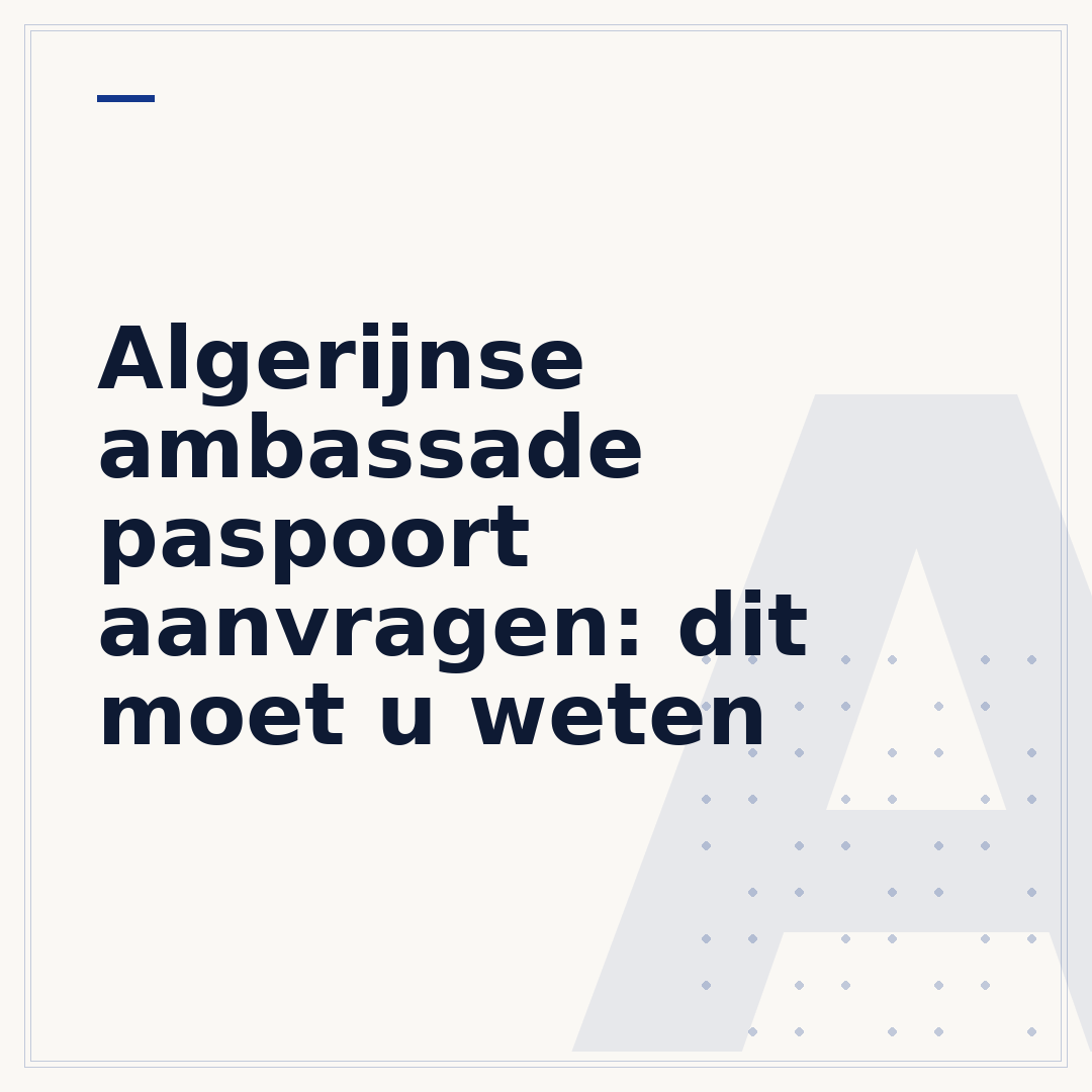 Algerijnse ambassade paspoort aanvragen: dit moet u weten