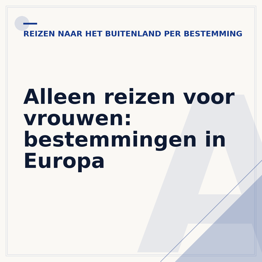 Alleen reizen voor vrouwen: bestemmingen in Europa