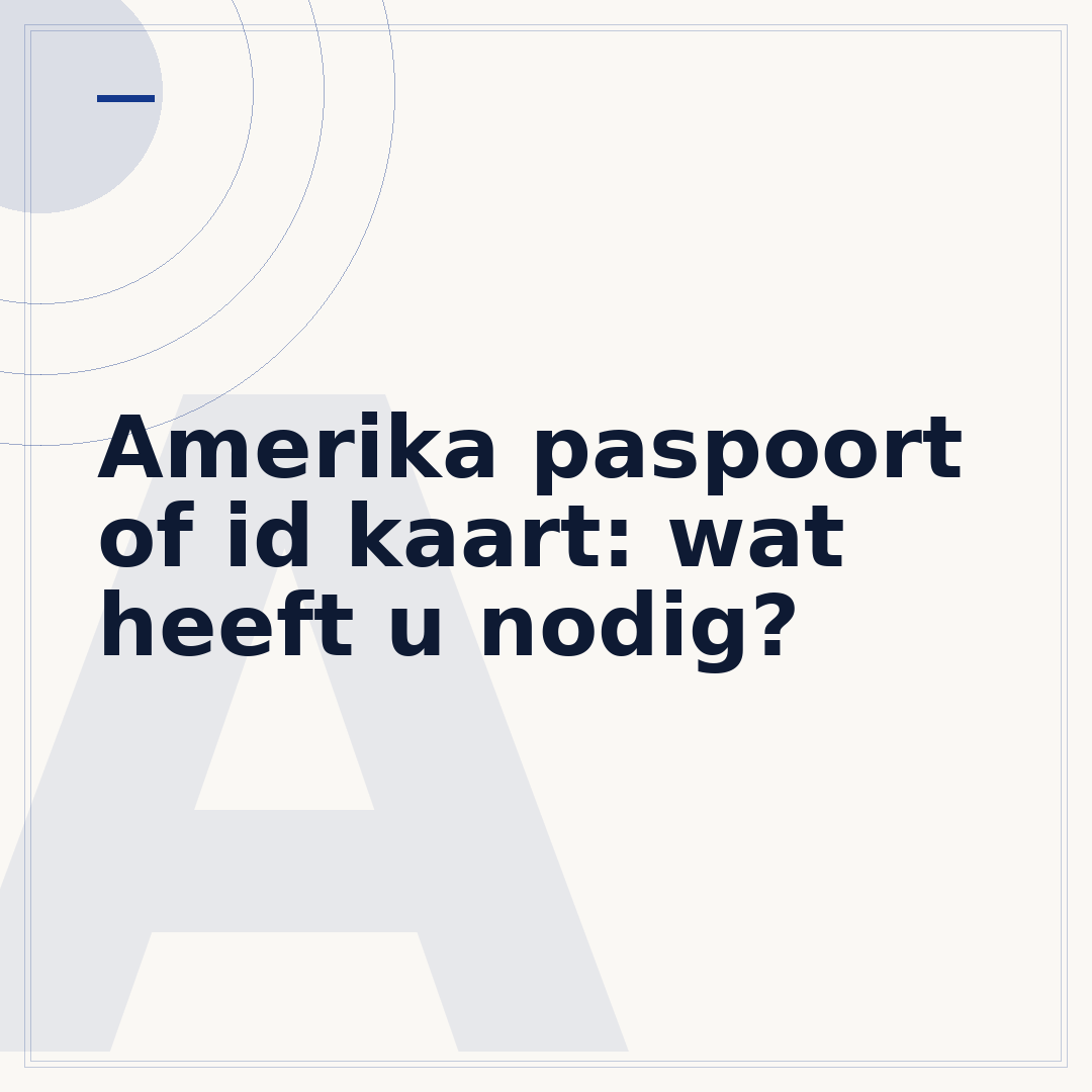 Amerika paspoort of id kaart: wat heeft u nodig?