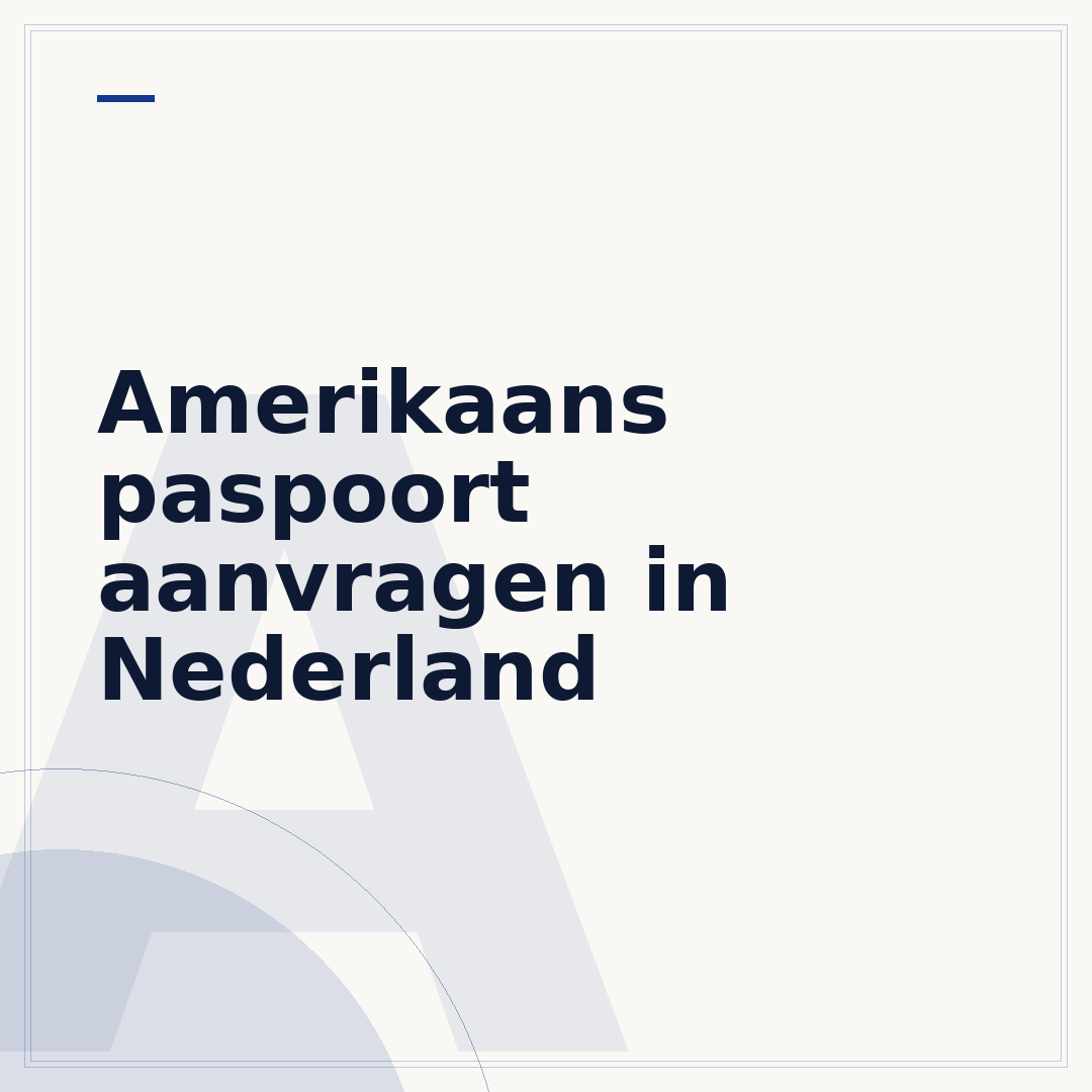 Amerikaans paspoort aanvragen in Nederland