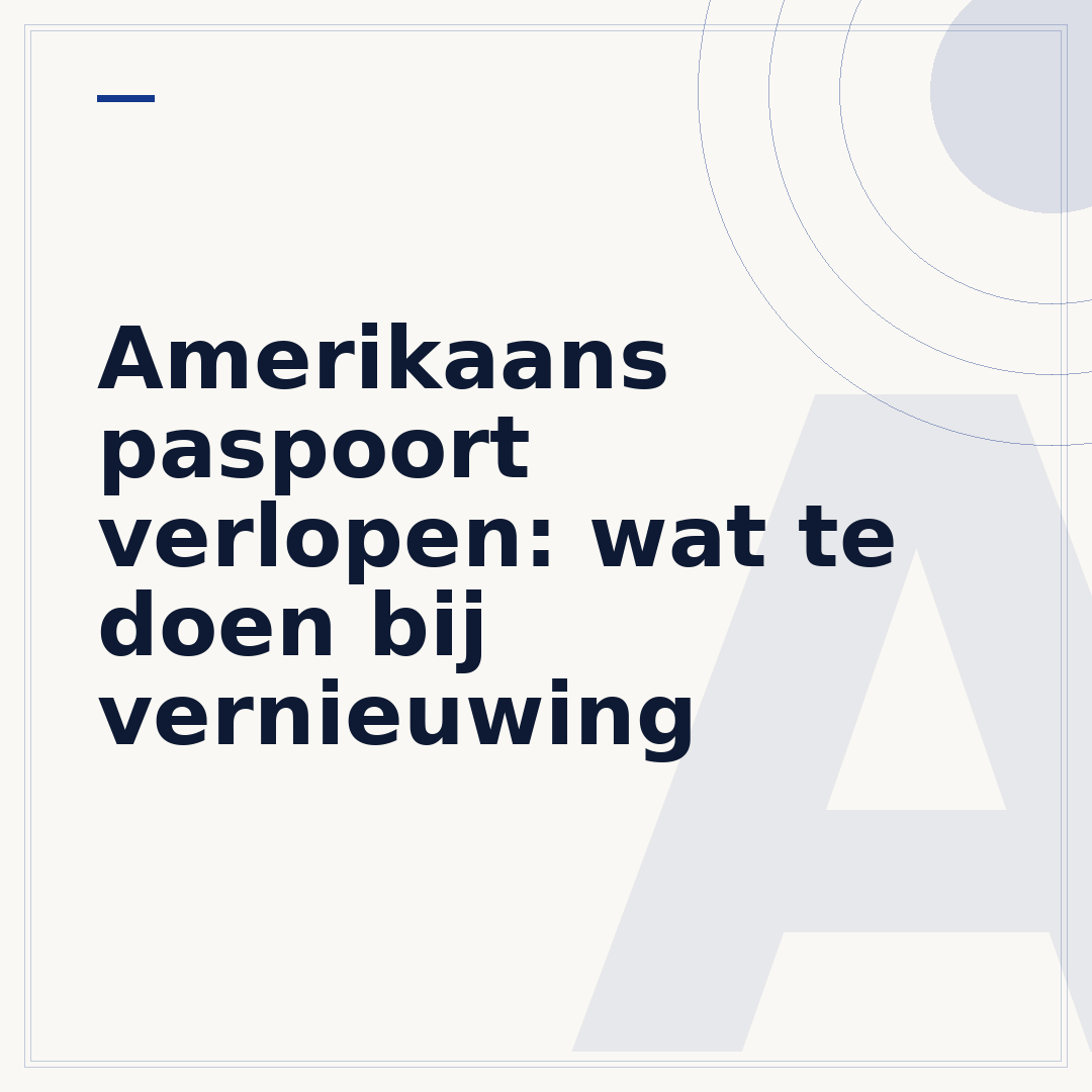 Amerikaans paspoort verlopen: wat te doen bij vernieuwing
