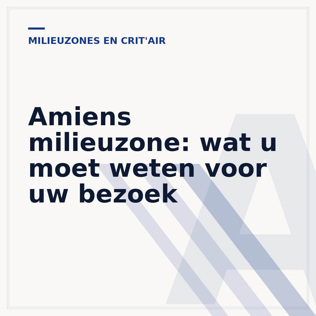 Amiens milieuzone: wat u moet weten voor uw bezoek