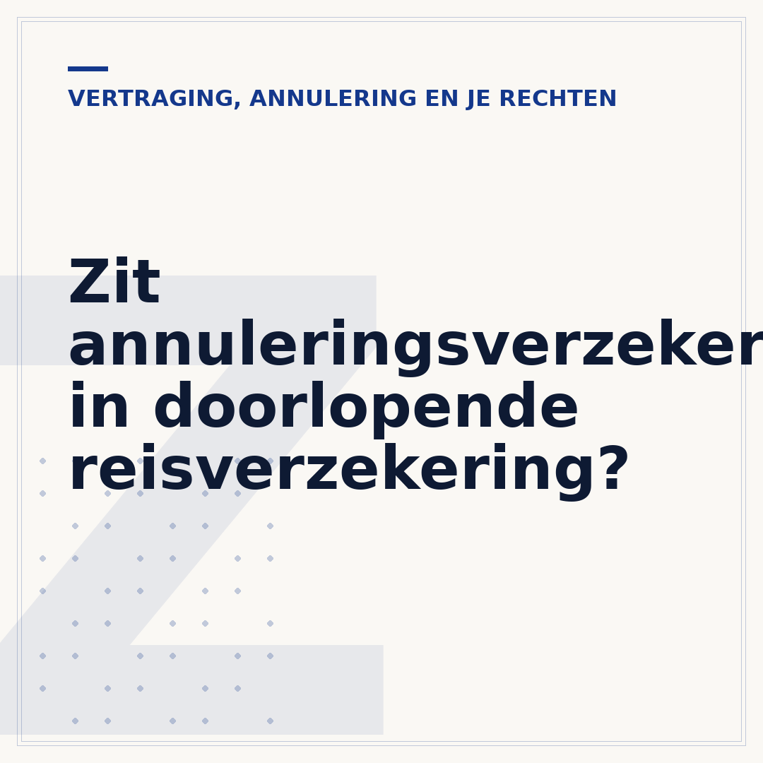 Zit annuleringsverzekering in doorlopende reisverzekering?