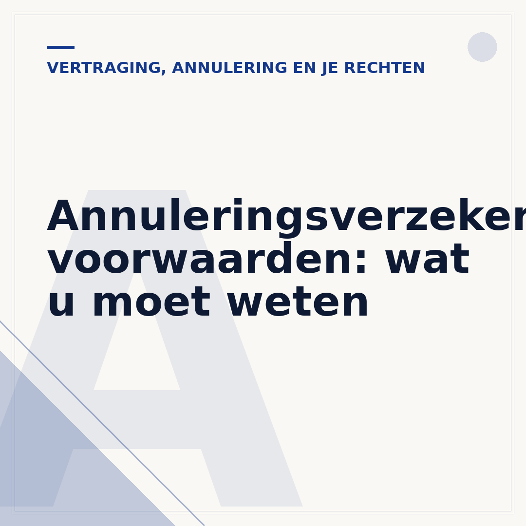 Annuleringsverzekering voorwaarden: wat u moet weten