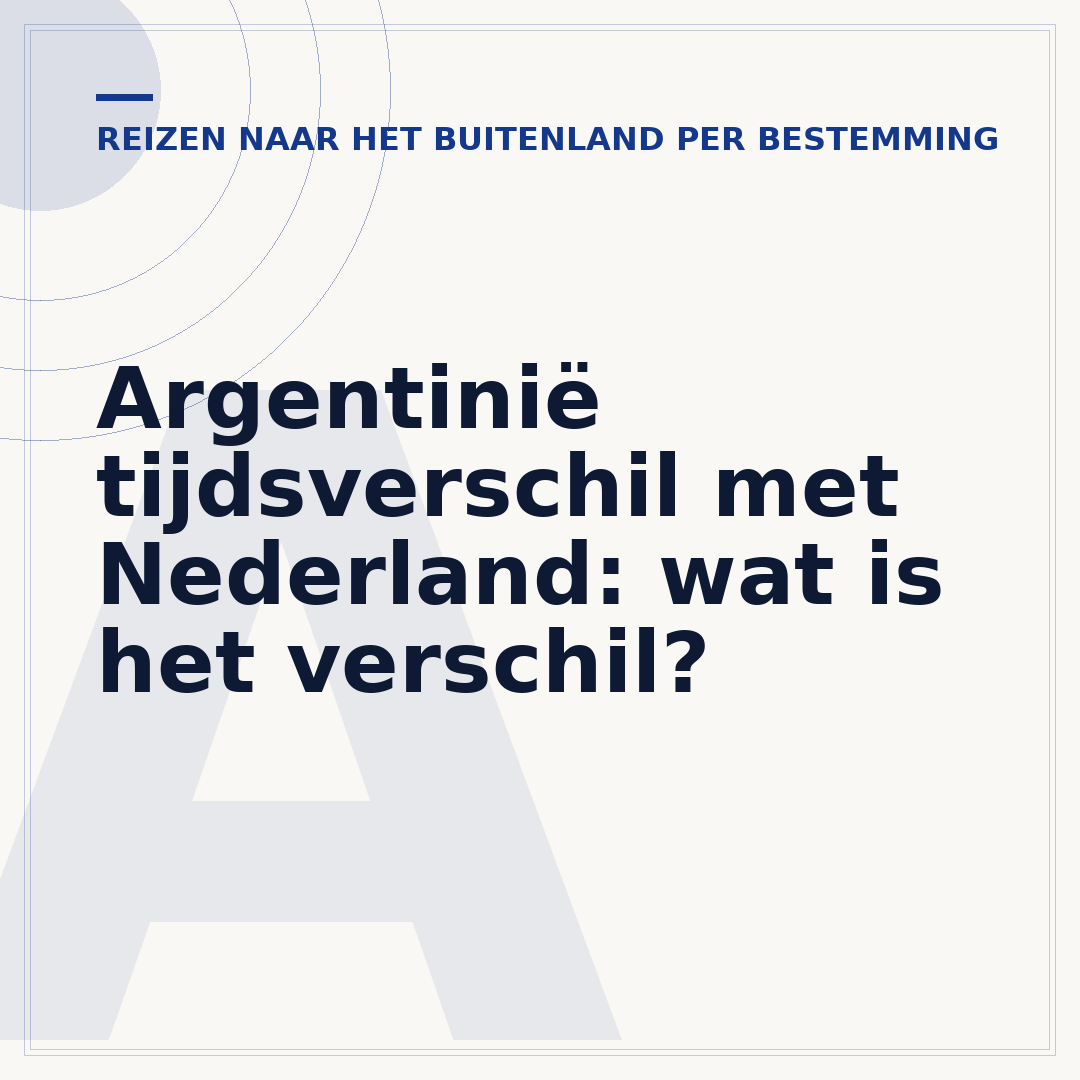 Argentinië tijdsverschil met Nederland: wat is het verschil?