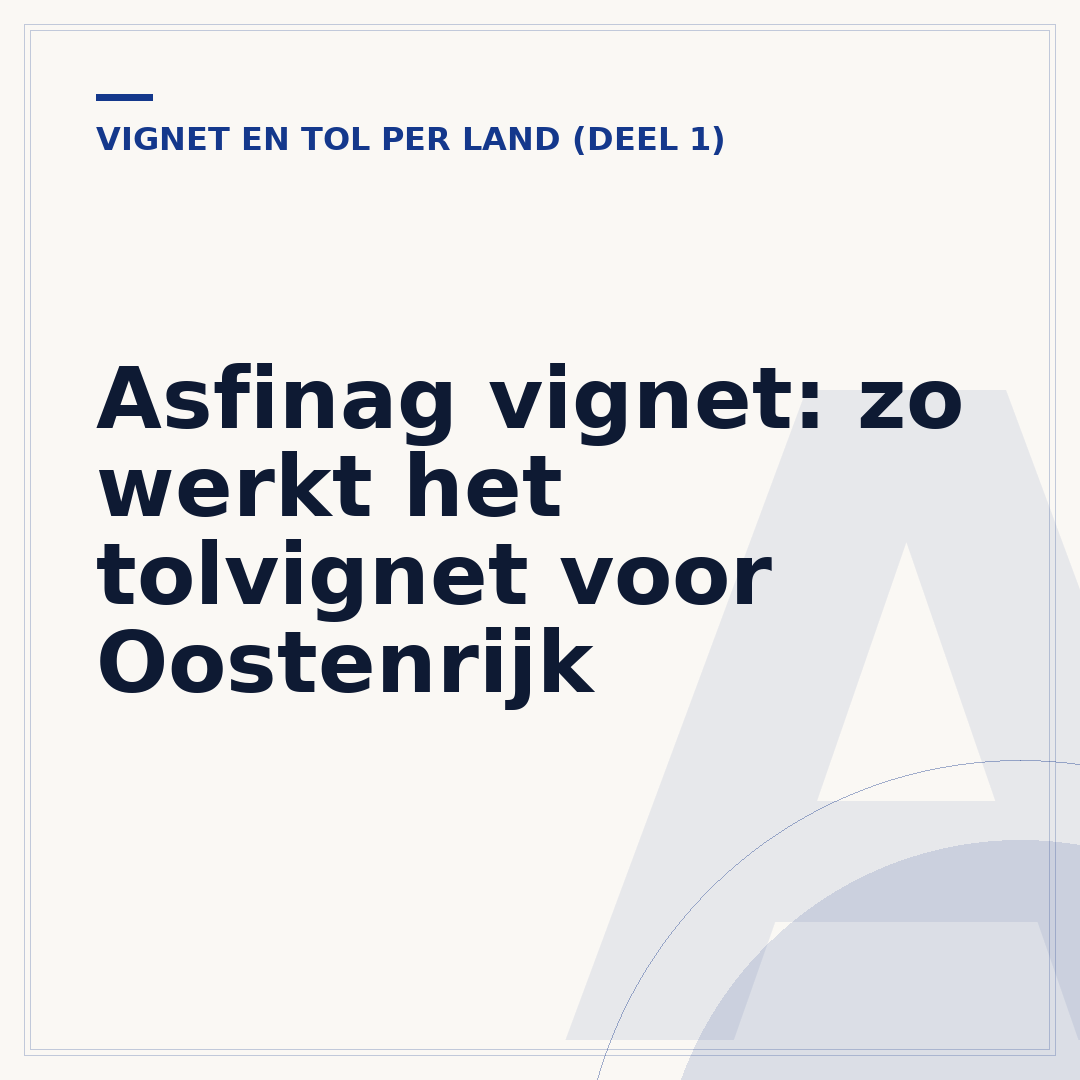 Asfinag vignet: zo werkt het tolvignet voor Oostenrijk