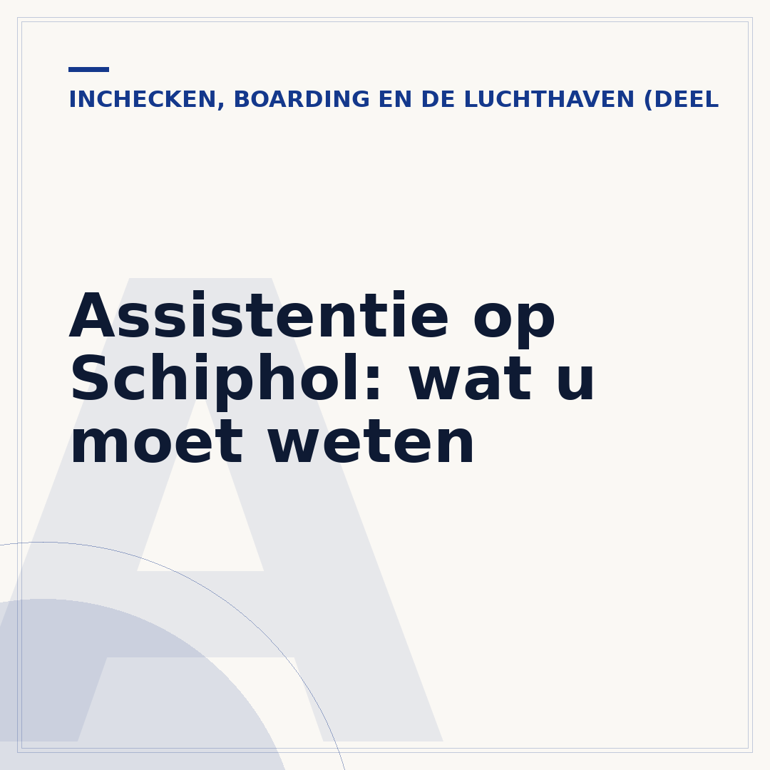 Assistentie op Schiphol: wat u moet weten