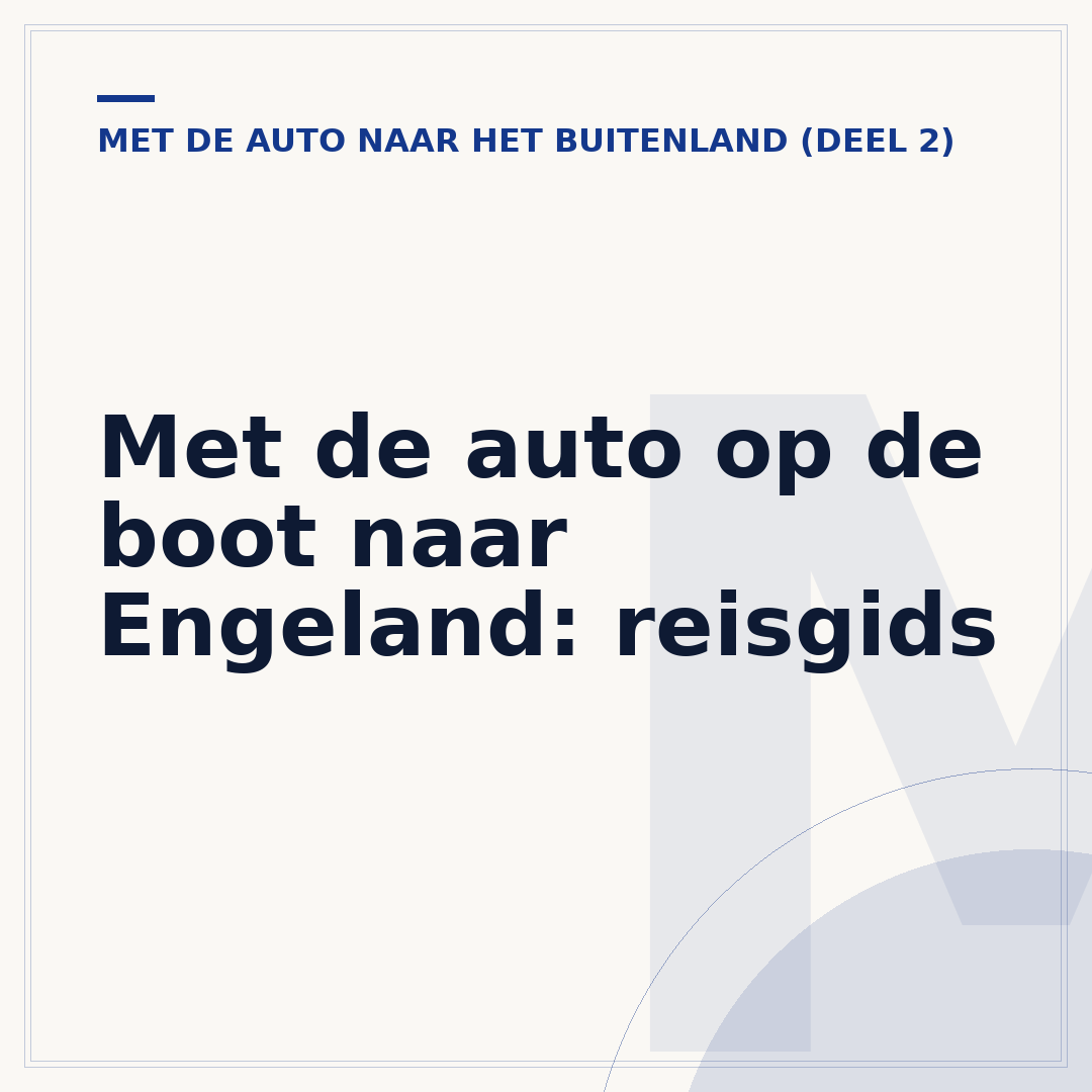 Met de auto op de boot naar Engeland: reisgids