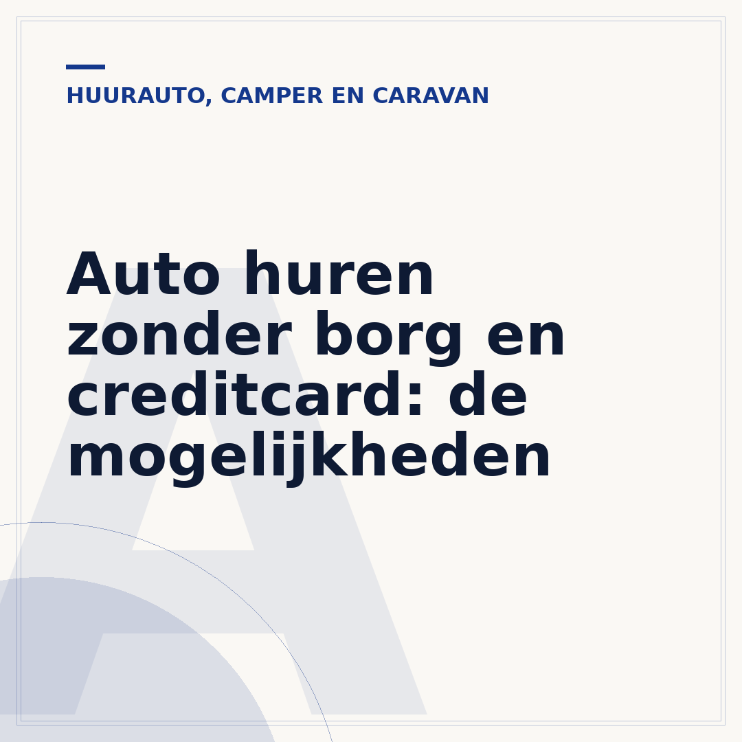 Auto huren zonder borg en creditcard: de mogelijkheden