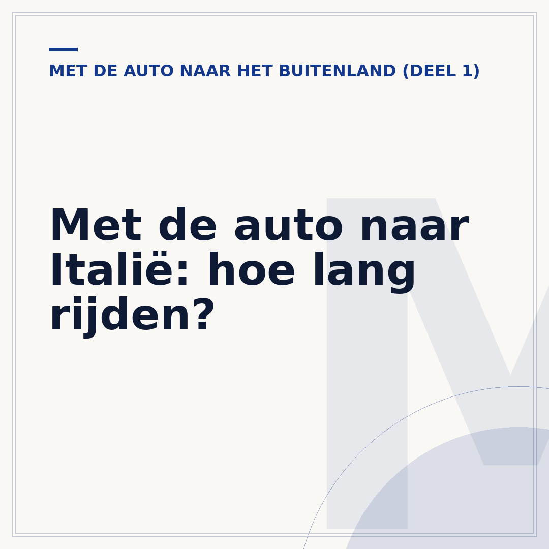 Met de auto naar Italië: hoe lang rijden?