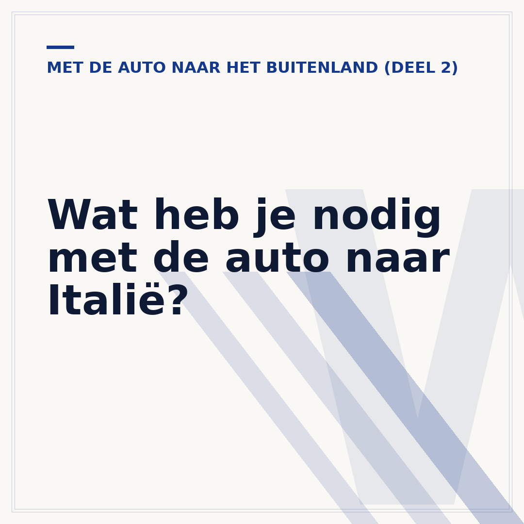 Wat heb je nodig met de auto naar Italië?