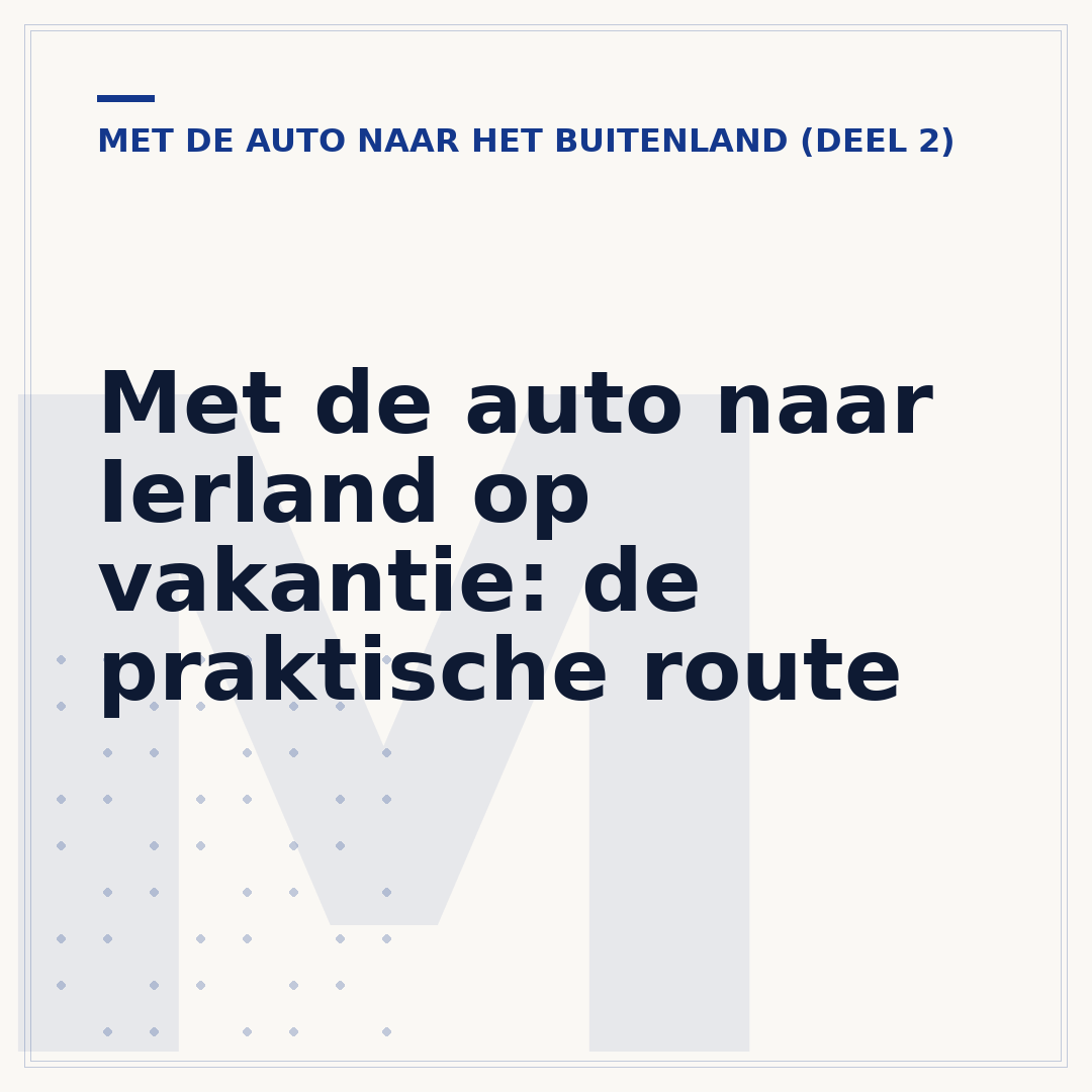 Met de auto naar Ierland op vakantie: de praktische route