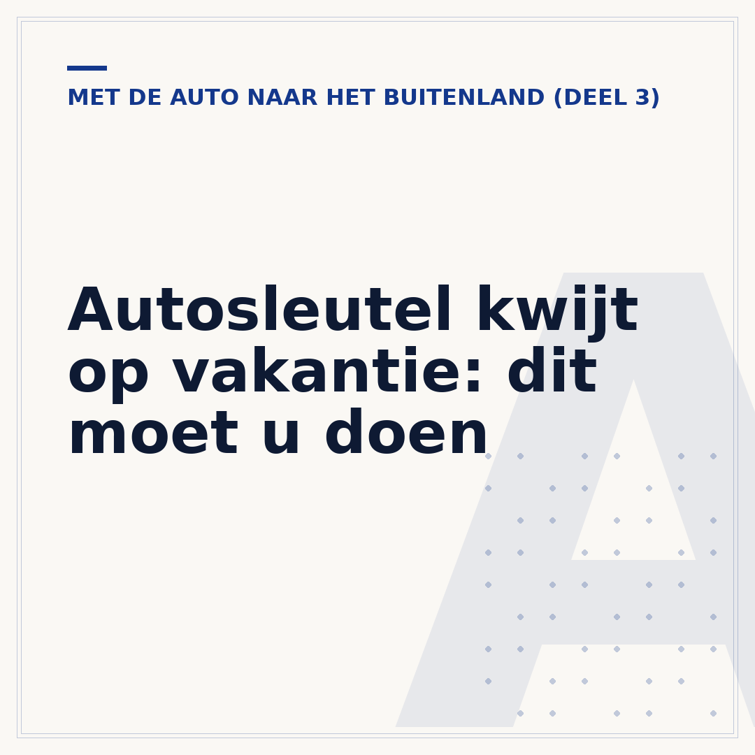 Autosleutel kwijt op vakantie: dit moet u doen