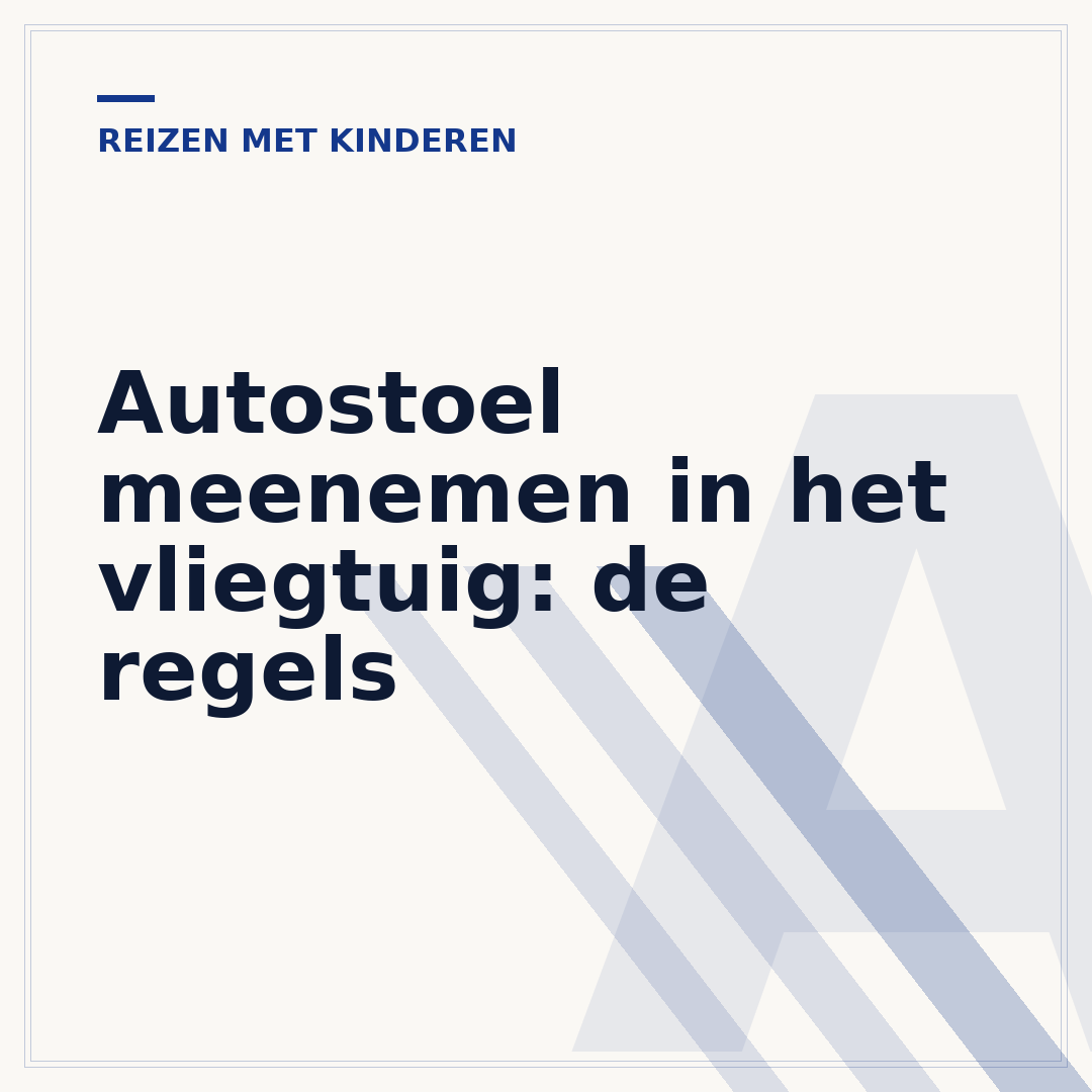 Autostoel meenemen in het vliegtuig: de regels