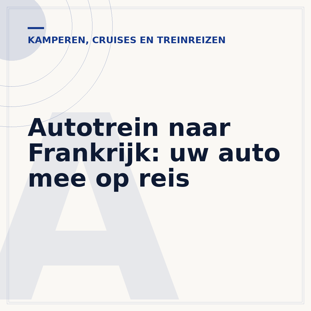 Autotrein naar Frankrijk: uw auto mee op reis