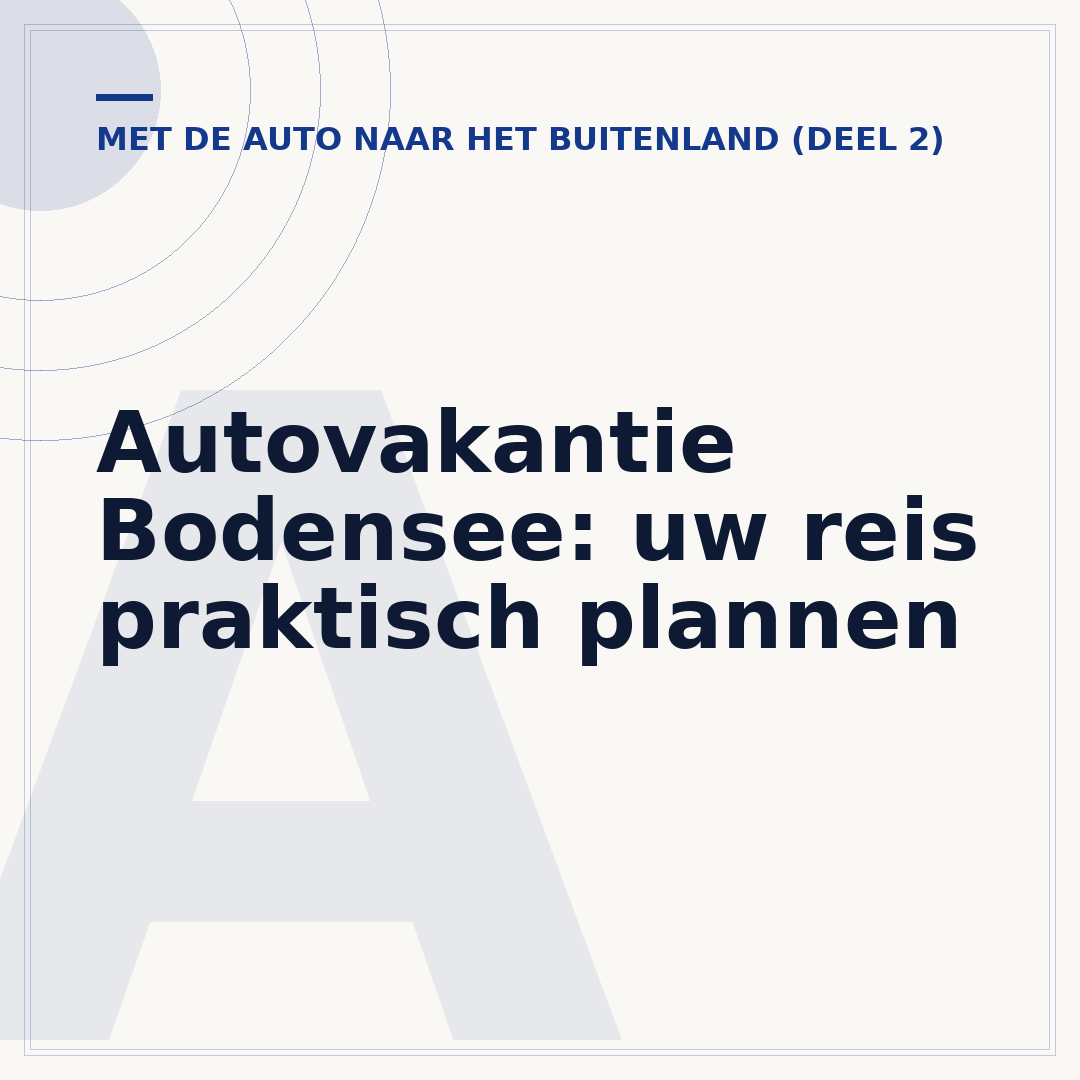Autovakantie Bodensee: uw reis praktisch plannen