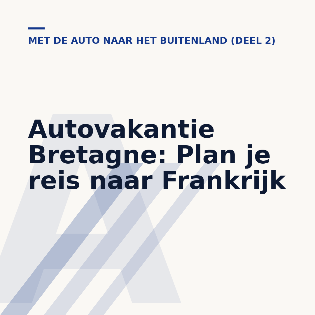 Autovakantie Bretagne: Plan je reis naar Frankrijk