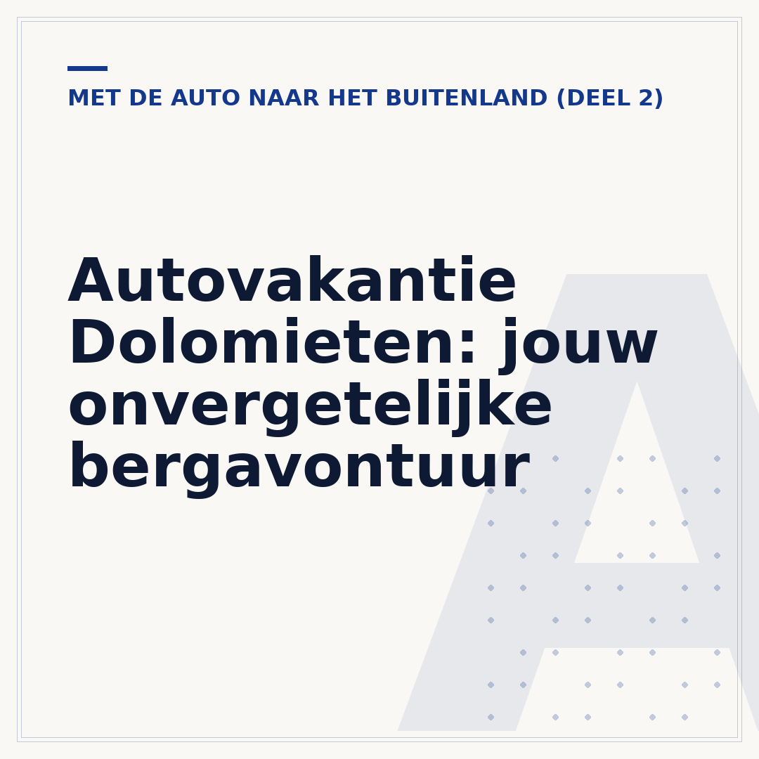 Autovakantie Dolomieten: jouw onvergetelijke bergavontuur