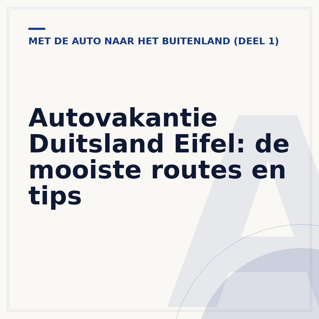 Autovakantie Duitsland Eifel: de mooiste routes en tips