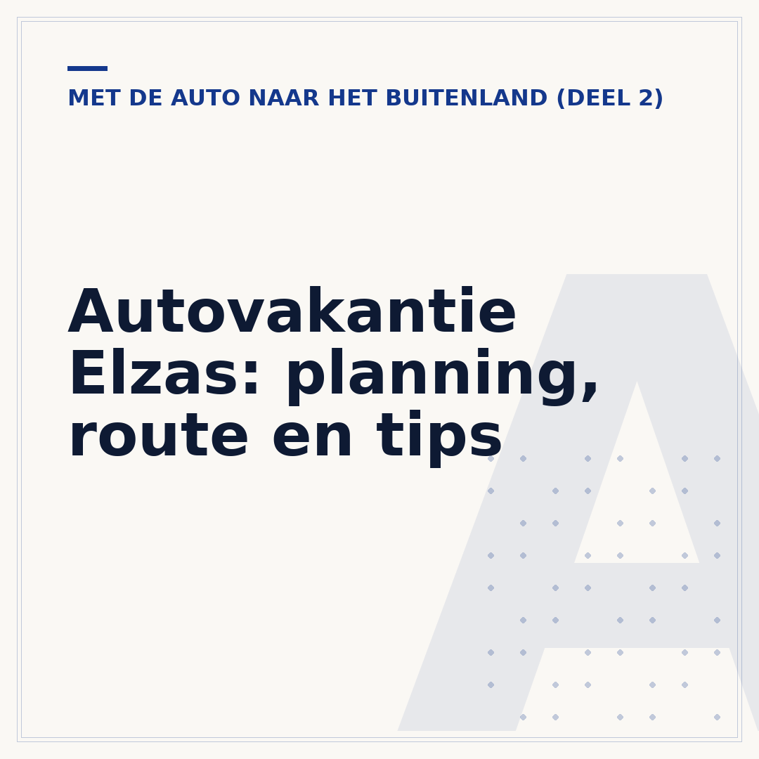 Autovakantie Elzas: planning, route en tips