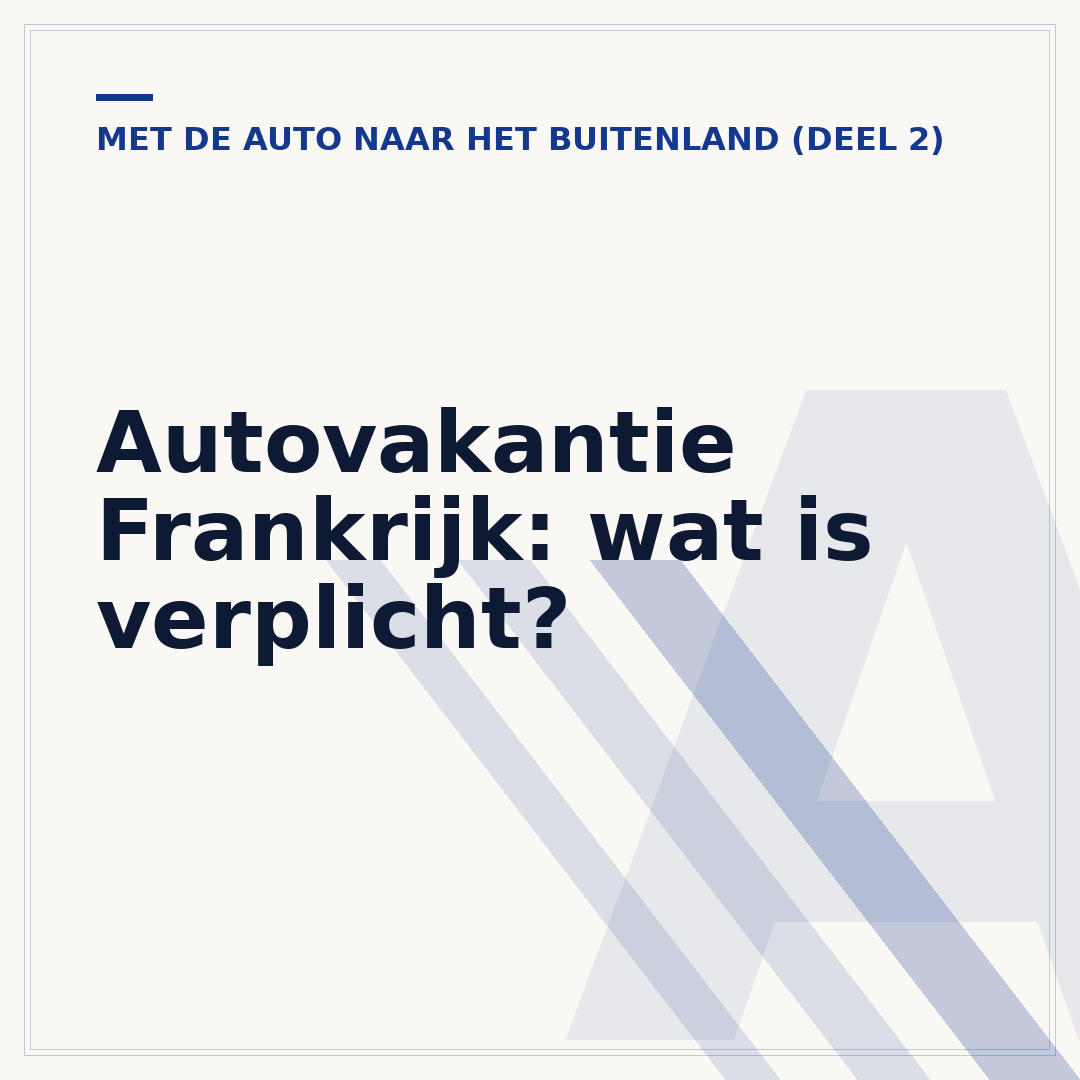 Autovakantie Frankrijk: wat is verplicht?