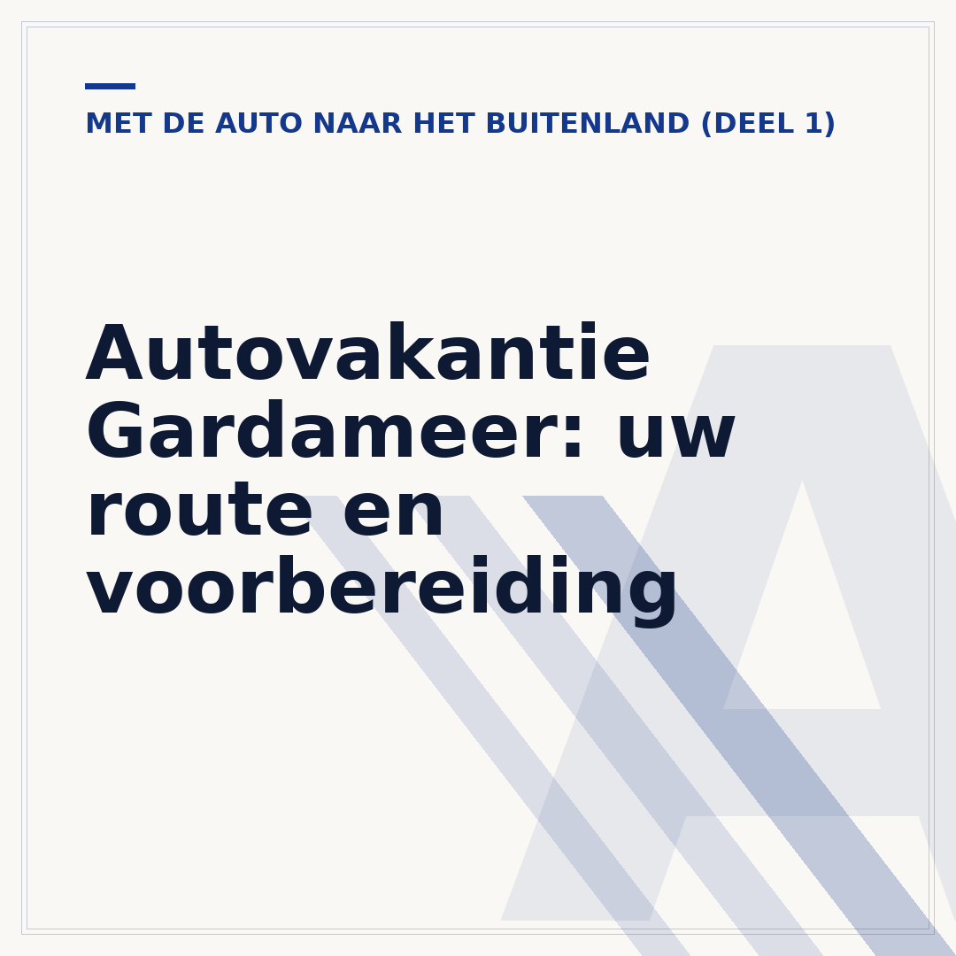 Autovakantie Gardameer: uw route en voorbereiding