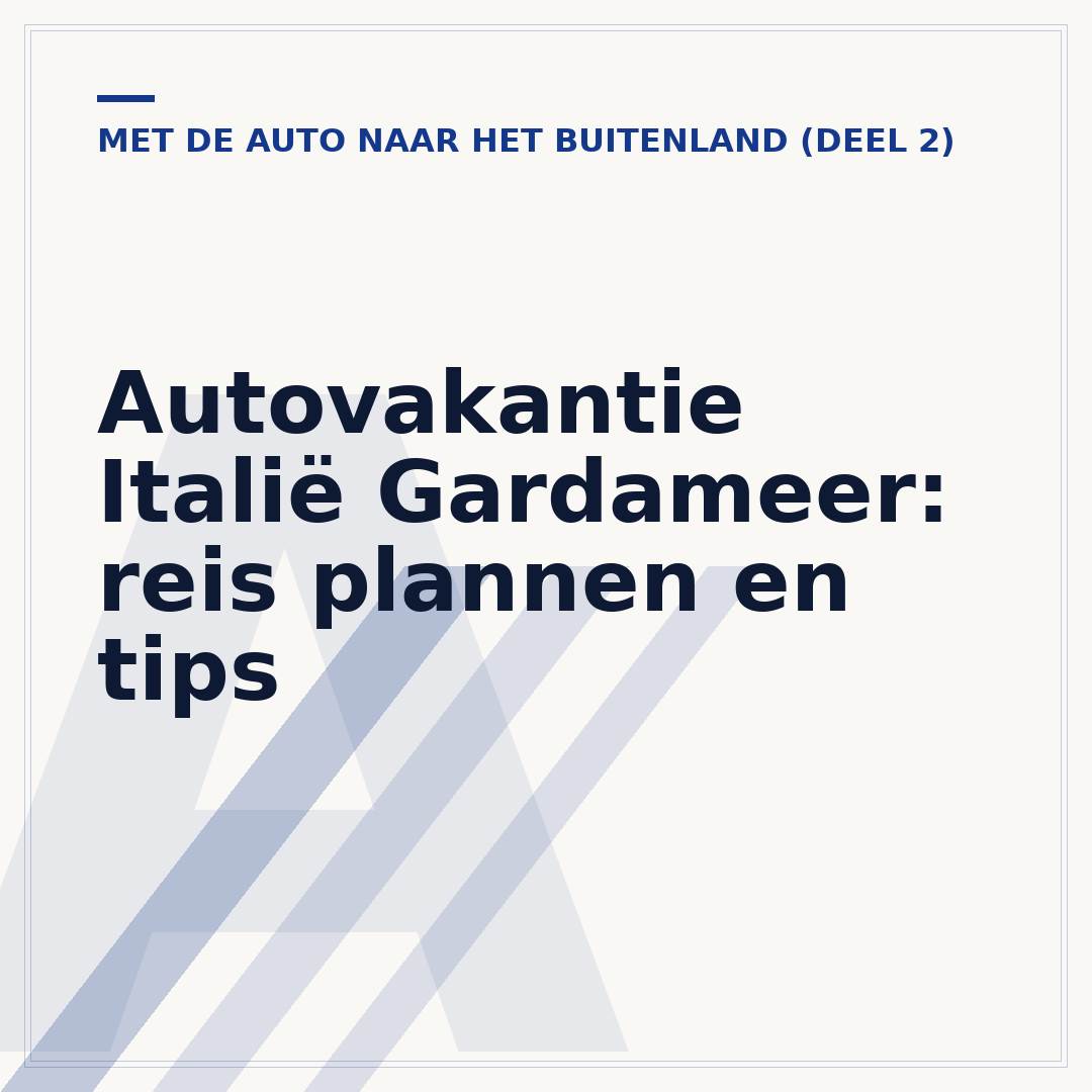 Autovakantie Italië Gardameer: reis plannen en tips