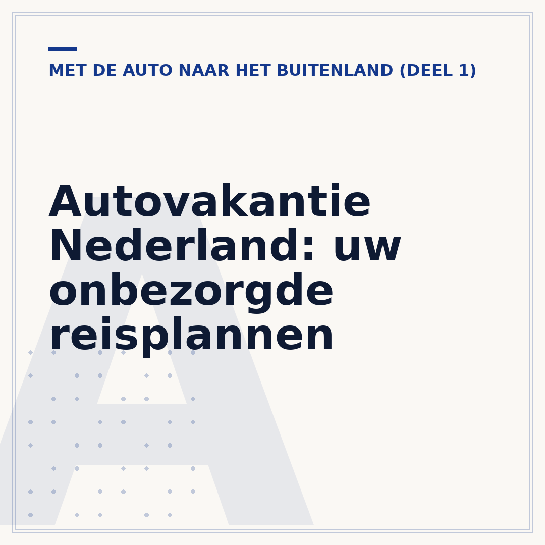 Autovakantie Nederland: uw onbezorgde reisplannen