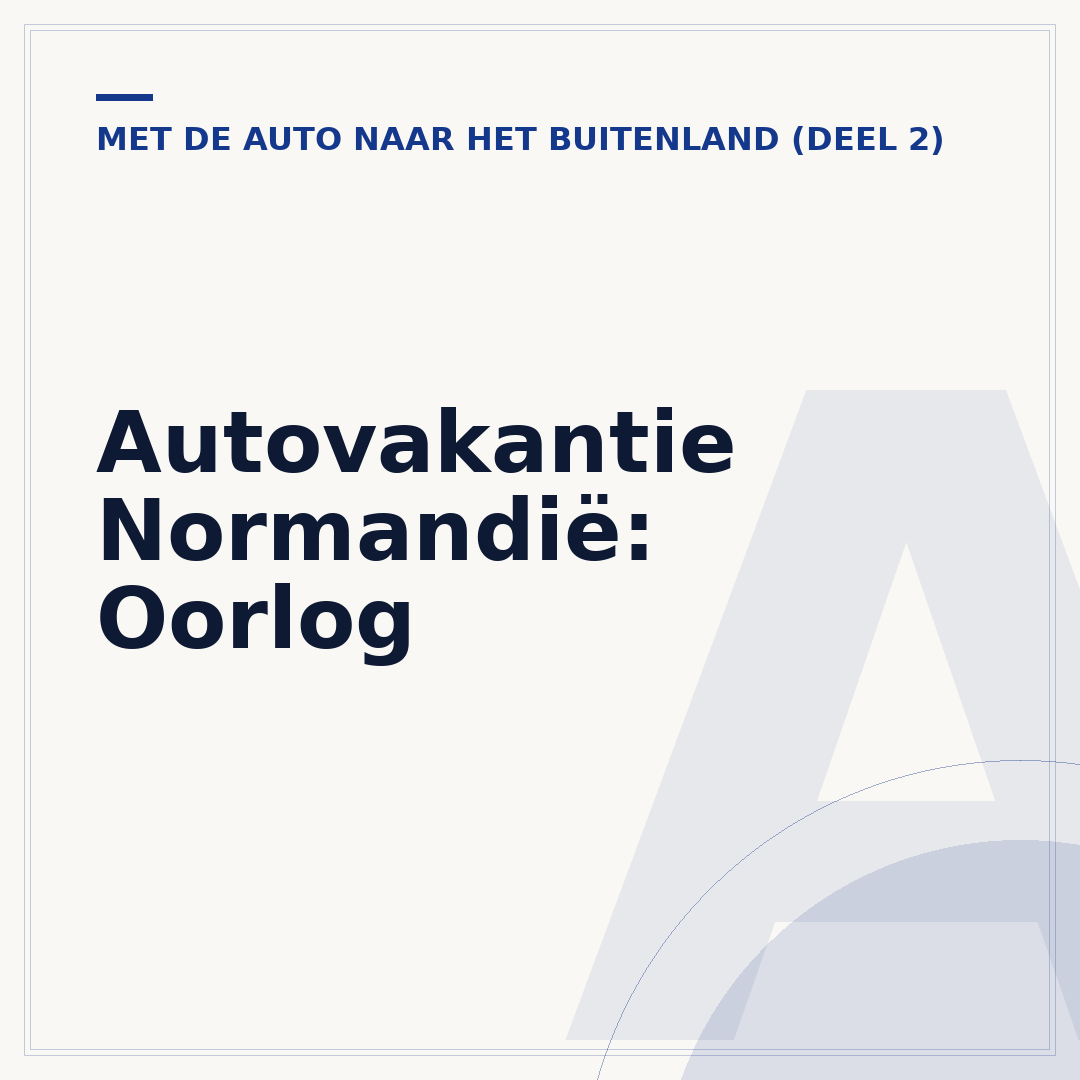 Autovakantie Normandië: Oorlog