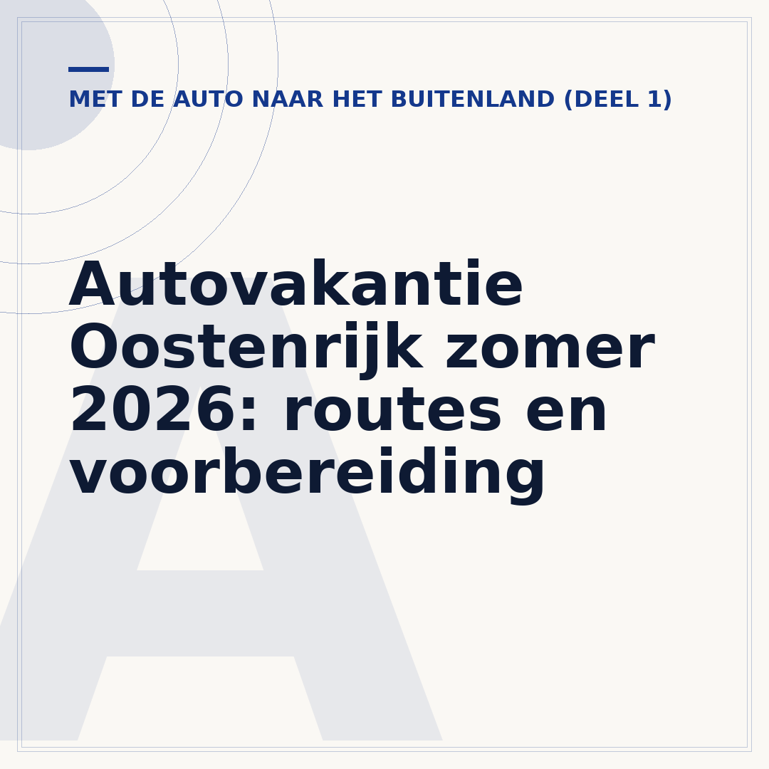 Autovakantie Oostenrijk zomer 2026: routes en voorbereiding