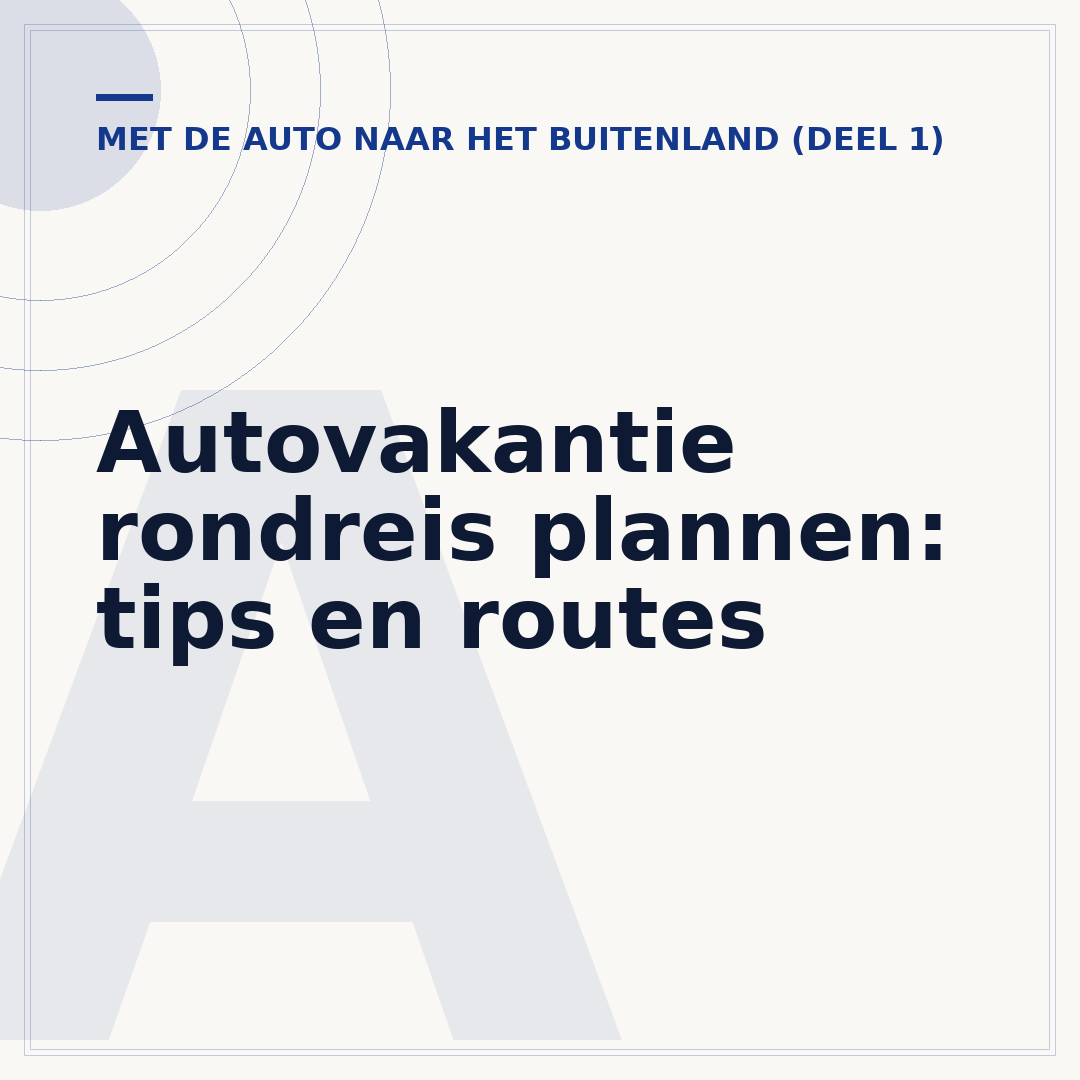 Autovakantie rondreis plannen: tips en routes