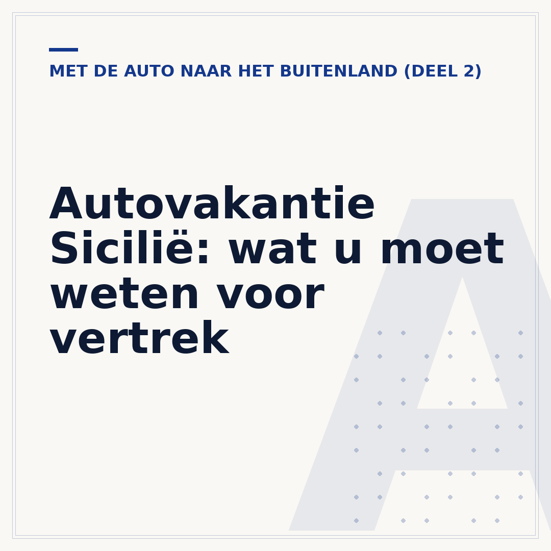 Autovakantie Sicilië: wat u moet weten voor vertrek