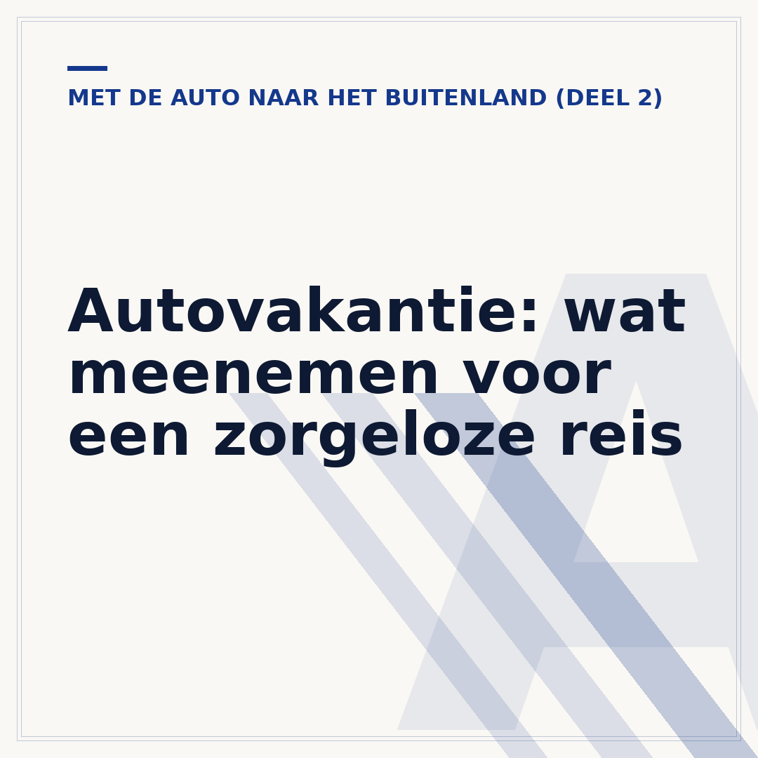 Autovakantie: wat meenemen voor een zorgeloze reis