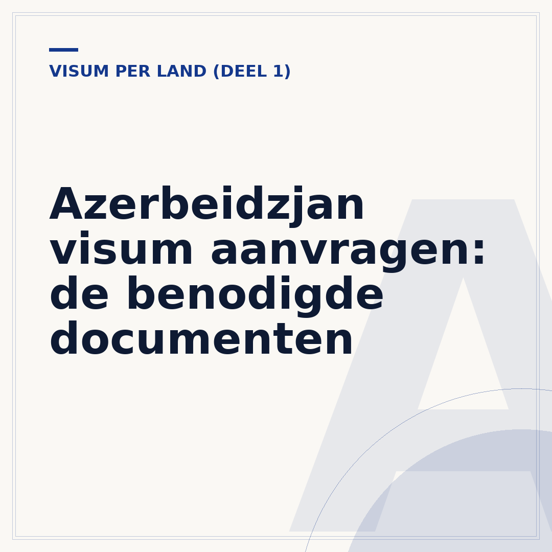 Azerbeidzjan visum aanvragen: de benodigde documenten