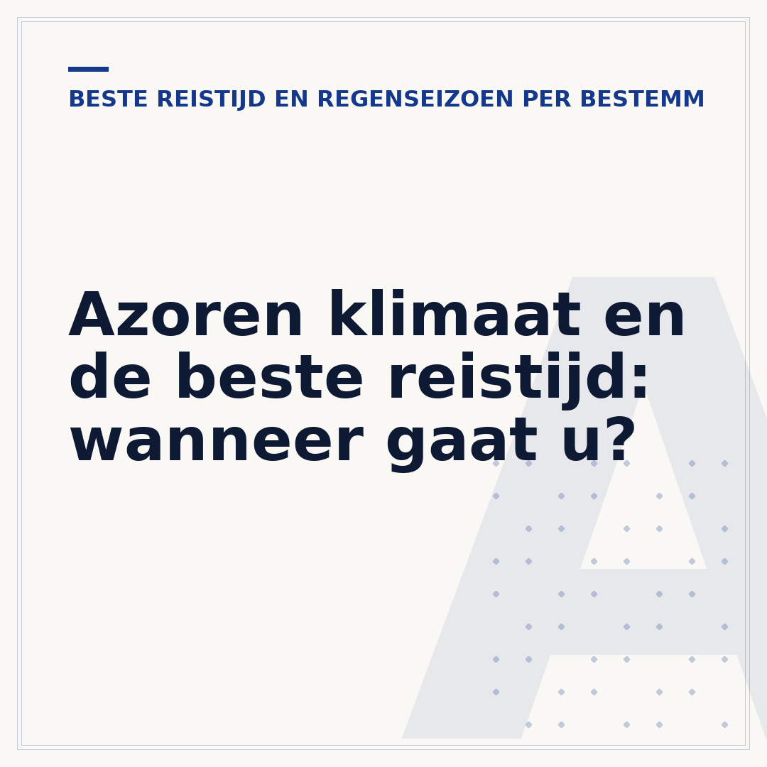 Azoren klimaat en de beste reistijd: wanneer gaat u?