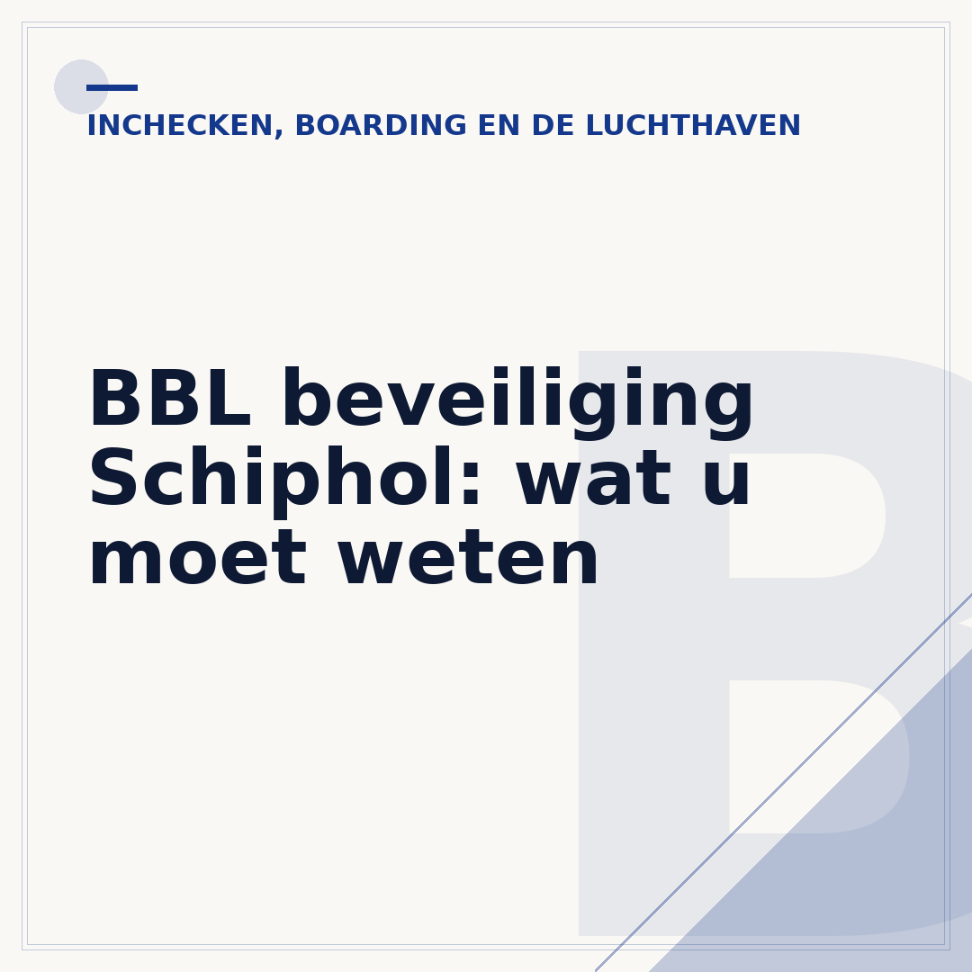 BBL beveiliging Schiphol: wat u moet weten