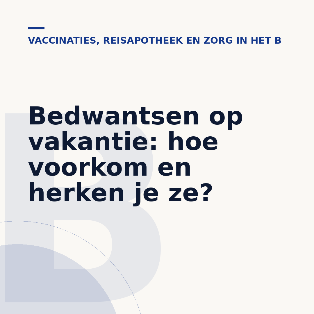 Bedwantsen op vakantie: hoe voorkom en herken je ze?