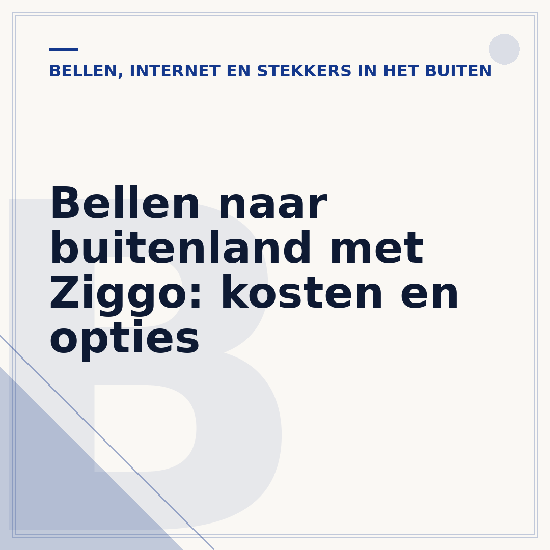 Bellen naar buitenland met Ziggo: kosten en opties