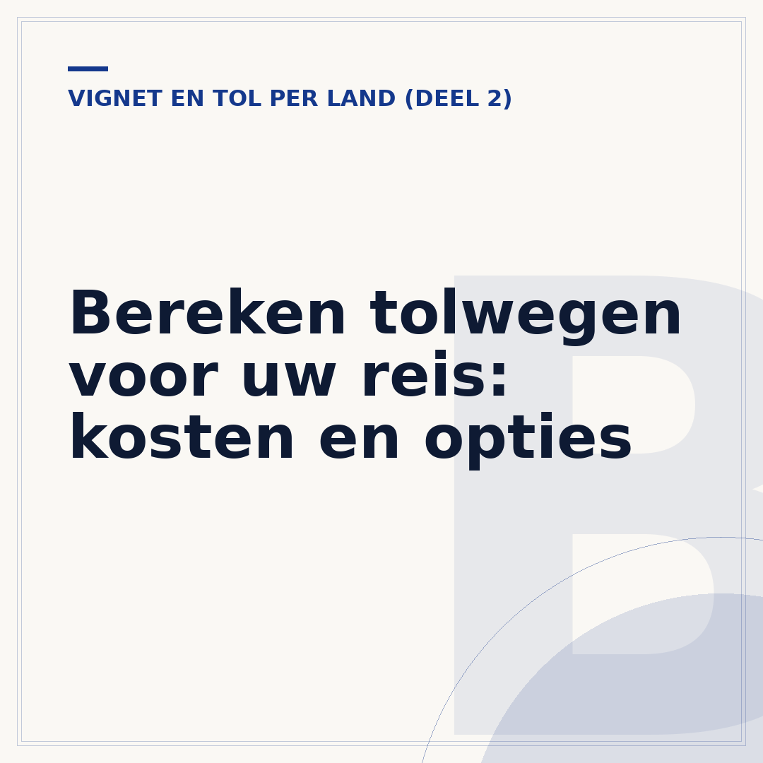 Bereken tolwegen voor uw reis: kosten en opties