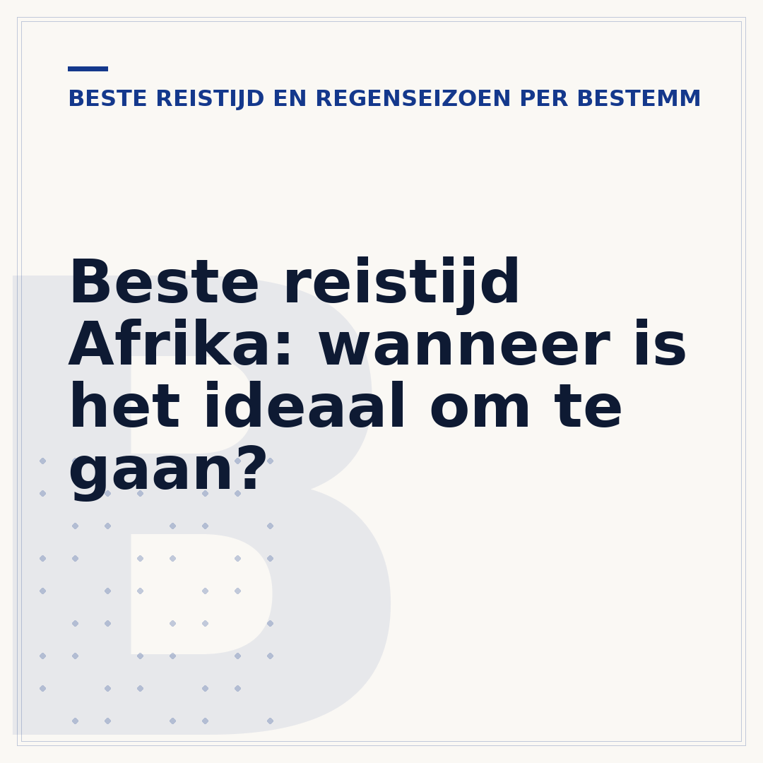 Beste reistijd Afrika: wanneer is het ideaal om te gaan?