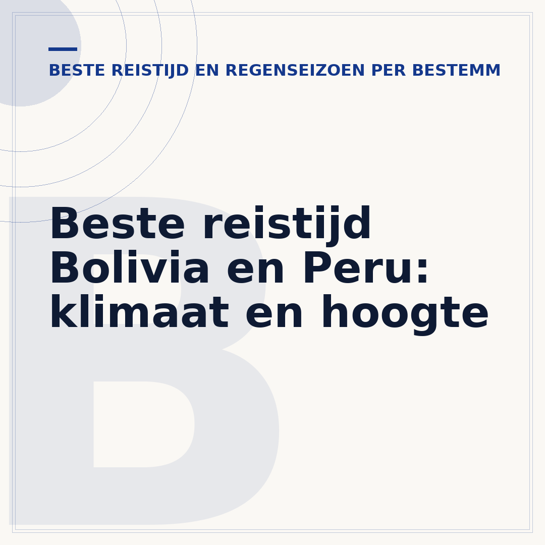 Beste reistijd Bolivia en Peru: klimaat en hoogte