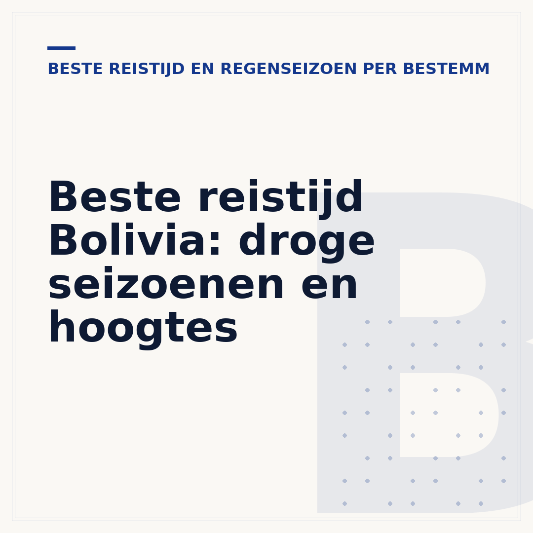 Beste reistijd Bolivia: droge seizoenen en hoogtes