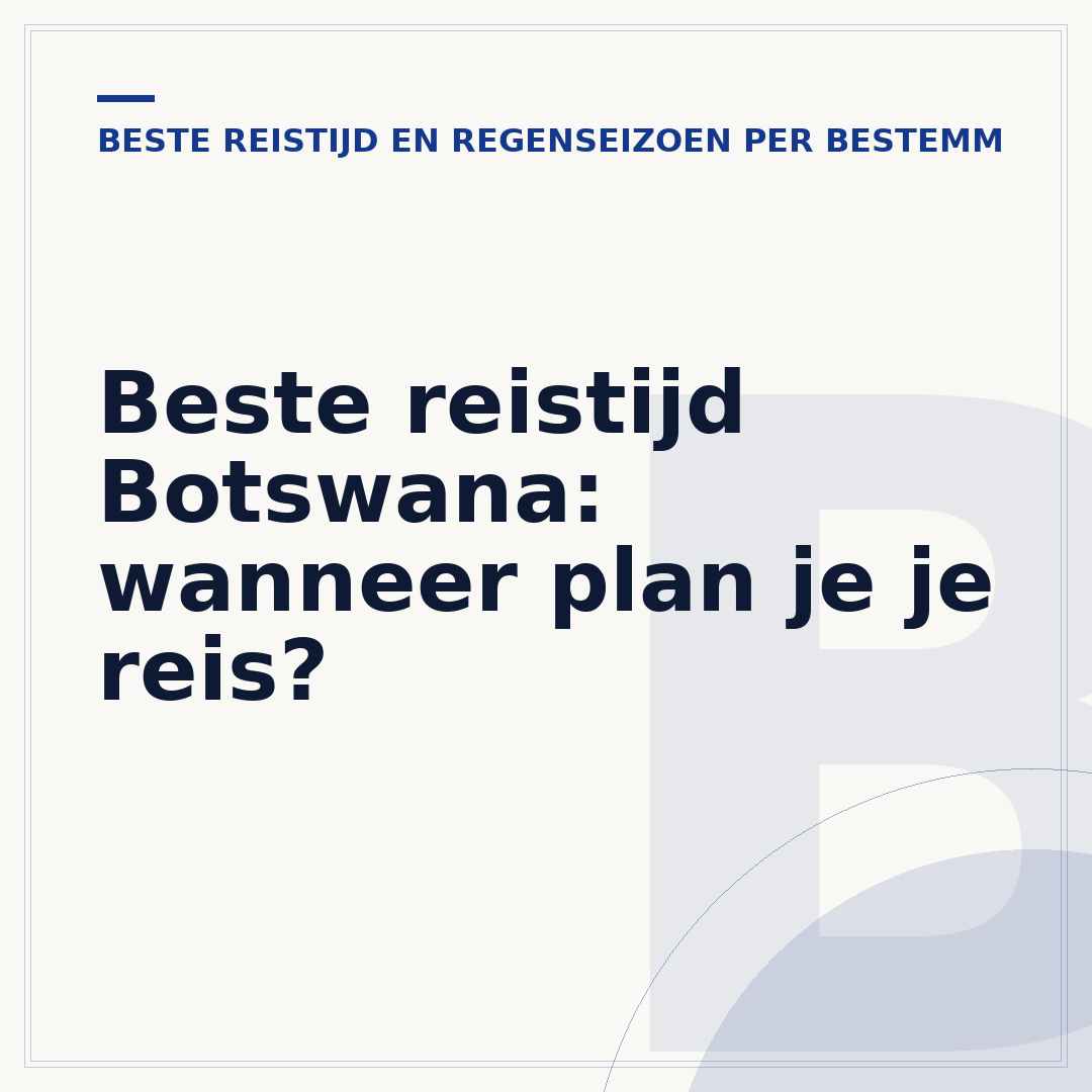 Beste reistijd Botswana: wanneer plan je je reis?